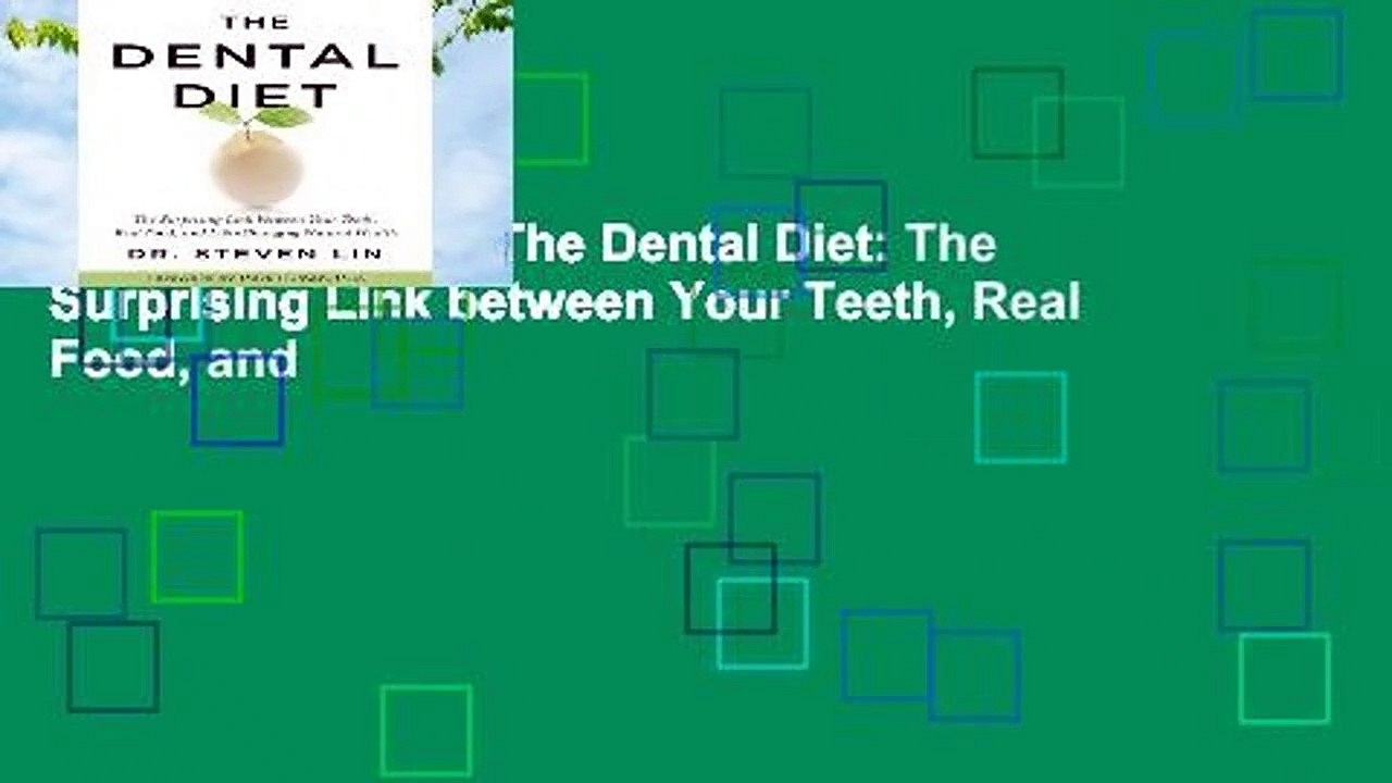 [BEST SELLING]  The Dental Diet: The Surprising Link between Your Teeth, Real Food, and