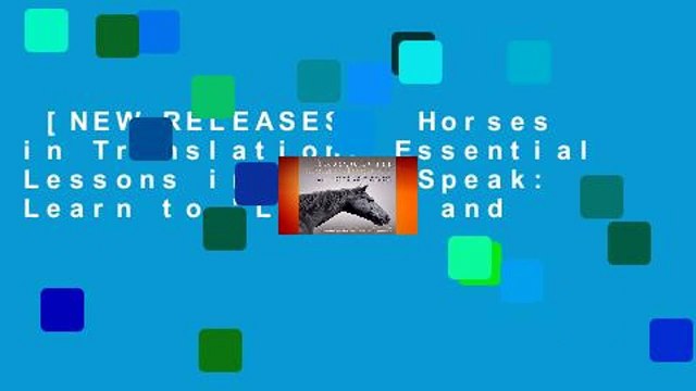 [NEW RELEASES] Horses in Translation: Essential Lessons in Horse Speak: Learn to Listen and
