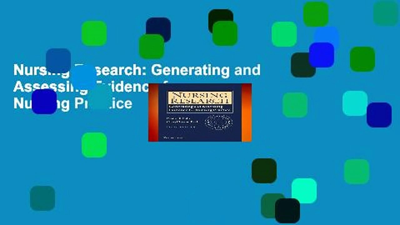 Nursing Research: Generating and Assessing Evidence for Nursing Practice