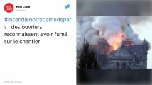 Incendie de Notre-Dame de Paris. Des ouvriers reconnaissent avoir fumé sur le chantier de la cathédrale