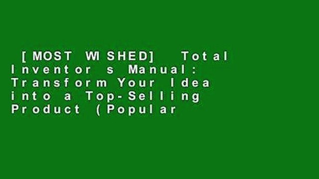 [MOST WISHED] Total Inventor s Manual: Transform Your Idea into a Top-Selling Product (Popular