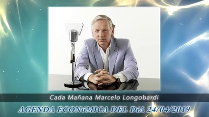 #CadaMañana: AGENDA ECONÓMICA DEL DÍA 24/04/2019