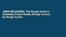 [NEW RELEASES]  The Rough Guide to Colombia (Travel Guide) (Rough Guides) by Rough Guides