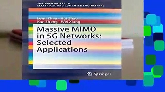 [MOST WISHED] Massive MIMO in 5G Networks: Selected Applications (SpringerBriefs in Electrical