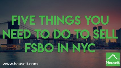 Five Things You Need to Do to Sell FSBO in NYC