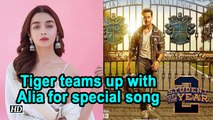 Student Of The Year 2 | Tiger teams up with Alia Bhatt for special song