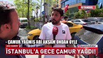 İstanbul'a gece çamur yağdı