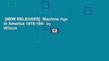 [NEW RELEASES]  Machine Age in America 1918-1941 by Wilson