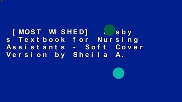 [MOST WISHED] Mosby s Textbook for Nursing Assistants - Soft Cover Version by Sheila A.