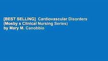 [BEST SELLING]  Cardiovascular Disorders (Mosby s Clinical Nursing Series) by Mary M. Canobbio