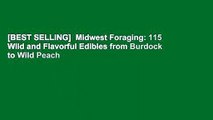 [BEST SELLING]  Midwest Foraging: 115 Wild and Flavorful Edibles from Burdock to Wild Peach