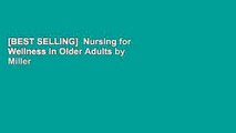 [BEST SELLING]  Nursing for Wellness in Older Adults by Miller