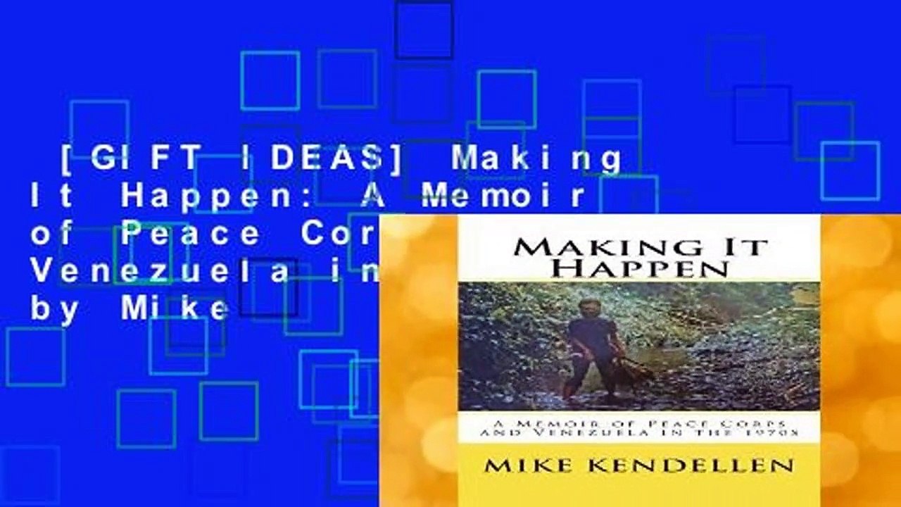 [GIFT IDEAS] Making It Happen: A Memoir of Peace Corps and Venezuela in the 1970s by Mike