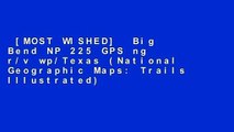 [MOST WISHED]  Big Bend NP 225 GPS ng r/v wp/Texas (National Geographic Maps: Trails Illustrated)