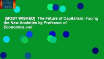 [MOST WISHED]  The Future of Capitalism: Facing the New Anxieties by Professor of Economics and