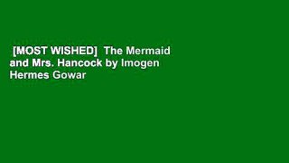 [MOST WISHED]  The Mermaid and Mrs. Hancock by Imogen Hermes Gowar