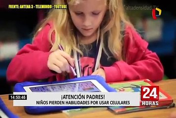 Niños pierden habilidades por uso excesivo de celulares