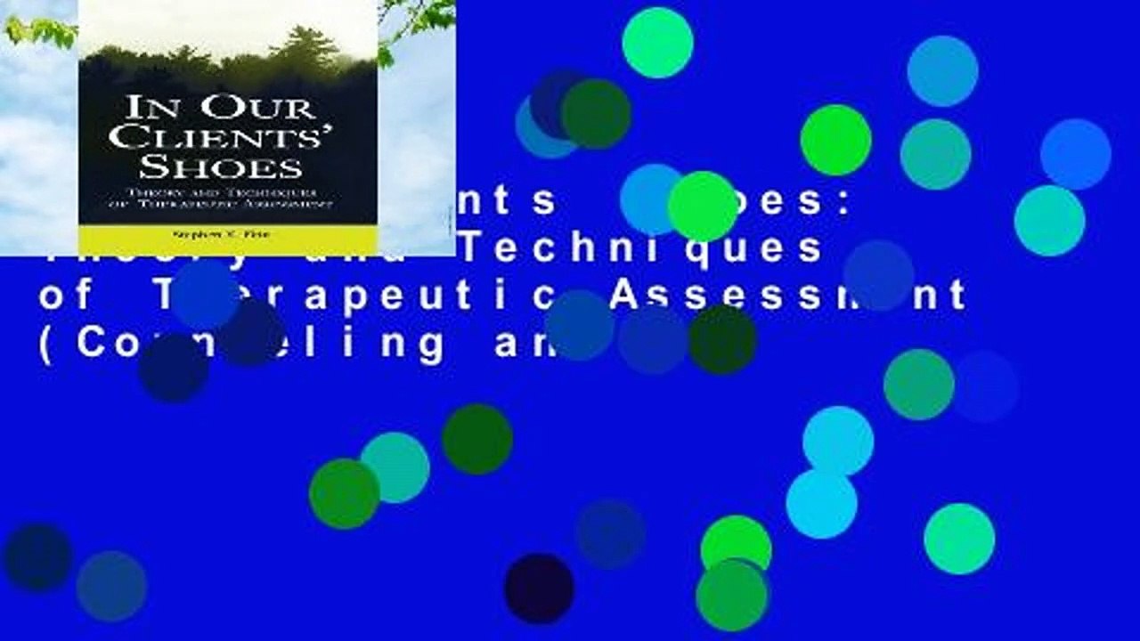 In Our Clients  Shoes: Theory and Techniques of Therapeutic Assessment (Counseling and