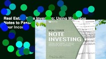 Real Estate Note Investing: Using Mortgage Notes to Passively and Massively Increase Your Income