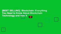 [BEST SELLING]  Blockchain: Everything You Need to Know About Blockchain Technology and How It