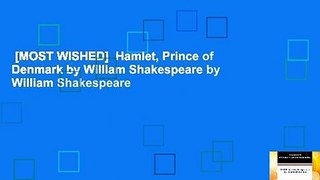 [MOST WISHED]  Hamlet, Prince of Denmark by William Shakespeare by William Shakespeare