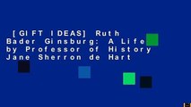 [GIFT IDEAS] Ruth Bader Ginsburg: A Life by Professor of History Jane Sherron de Hart