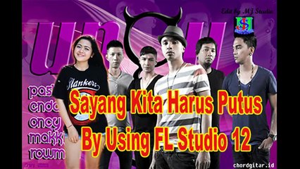 Tutorial FL Studio 12 - Grebek Lagu UNGU - Sayang Kita Harus Putus