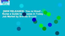 [NEW RELEASES]  You re Hired! A Nurse s Guide to Success in Today s Job Market by Brenda Brozek