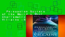 Persuasion Secrets of the World s Most Charismatic   Influential Villains (Success Villains)