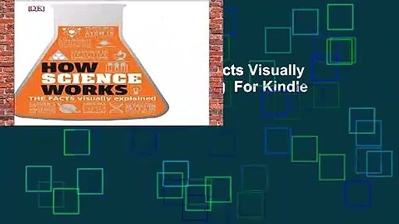 How Science Works: The Facts Visually Explained (How Things Work)  For Kindle