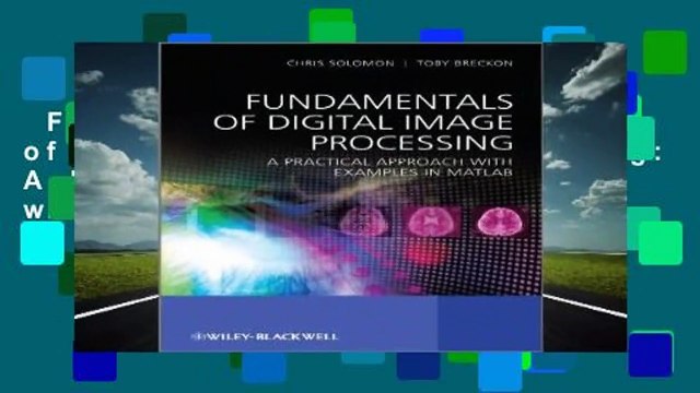 Full version Fundamentals of Digital Image Processing: A Practical Approach with Examples in