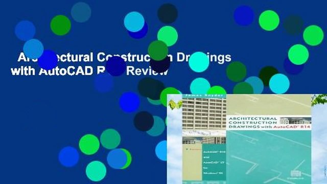 Architectural Construction Drawings with AutoCAD R14 Review