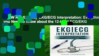 [NEW RELEASES]  EKG/ECG Interpretation: Everything you Need to Know about the 12-Lead ECG/EKG