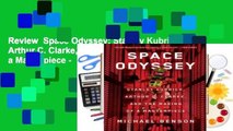 Review  Space Odyssey: Stanley Kubrick, Arthur C. Clarke, and the Making of a Masterpiece -