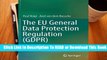 Online The EU General Data Protection Regulation (GDPR): A Practical Guide  For Kindle