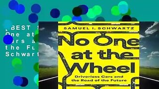 [BEST SELLING]  No One at the Wheel: Driverless Cars and the Road of the Future by Samuel Schwartz