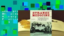 Best product  Strange Medicine: A Shocking History of Real Medical Practices Through the Ages -