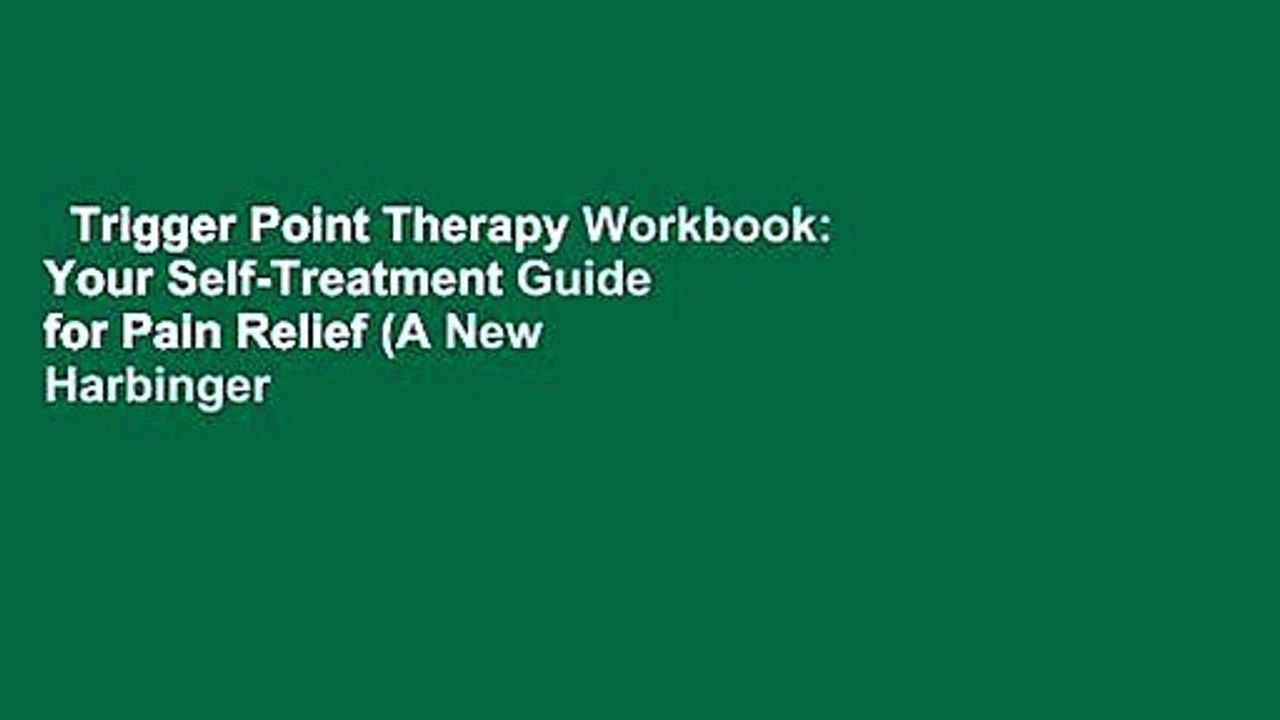 Trigger Point Therapy Workbook: Your Self-Treatment Guide for Pain Relief (A New Harbinger