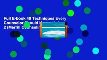 Full E-book 40 Techniques Every Counselor Should Know: Volume 2 (Merrill Counseling (Paperback))