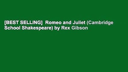 [BEST SELLING]  Romeo and Juliet (Cambridge School Shakespeare) by Rex Gibson