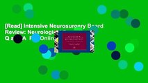 [Read] Intensive Neurosurgery Board Review: Neurological Surgery Q and A  For Online
