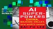 About For Books  AI Superpowers: China, Silicon Valley, and the New World Order Complete