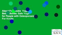 About For Books  Yoga for Better Bones: Safe Yoga for People with Osteoporosis  For Kindle
