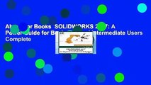 About For Books  SOLIDWORKS 2017: A Power Guide for Beginners and Intermediate Users Complete