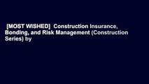 [MOST WISHED]  Construction Insurance, Bonding, and Risk Management (Construction Series) by