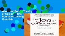 About For Books  The Joys of Compounding: The Passionate Pursuit of Lifelong Learning Complete