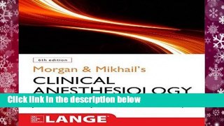Morgan and Mikhail s Clinical Anesthesiology, 6th edition
