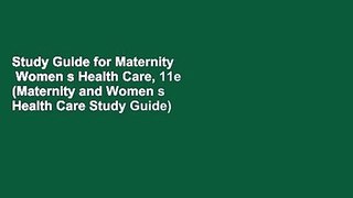 Study Guide for Maternity   Women s Health Care, 11e (Maternity and Women s Health Care Study Guide)