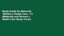 Study Guide for Maternity   Women s Health Care, 11e (Maternity and Women s Health Care Study Guide)