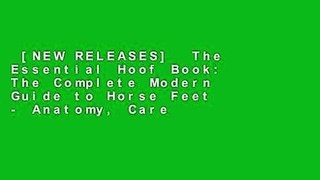 [NEW RELEASES]  The Essential Hoof Book: The Complete Modern Guide to Horse Feet - Anatomy, Care
